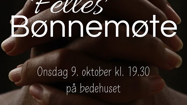 Felles bønnemøte 9.okt 19:30