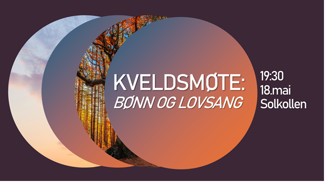 Kveldsmøte - bønn og lovsang 18.mai